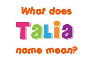 Meaning of Talia Name
