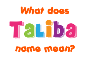 Meaning of Taliba Name