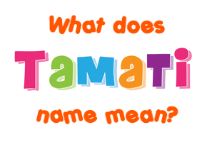 Meaning of Tamati Name