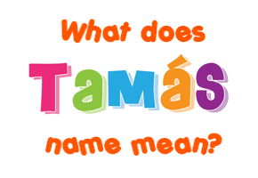 Meaning of Tamás Name