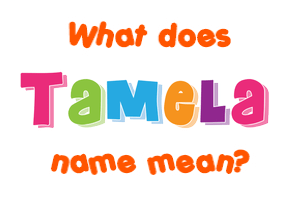 Meaning of Tamela Name