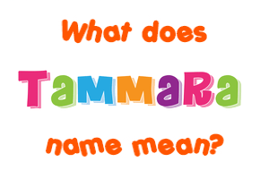 Meaning of Tammara Name