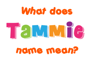 Meaning of Tammie Name