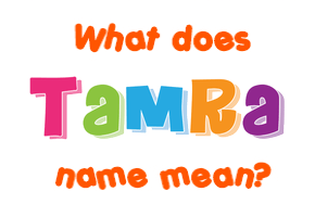 Meaning of Tamra Name