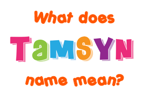 Meaning of Tamsyn Name
