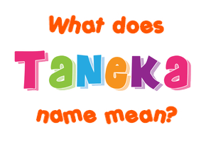 Meaning of Taneka Name