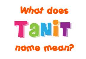Meaning of Tanit Name