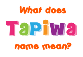 Meaning of Tapiwa Name
