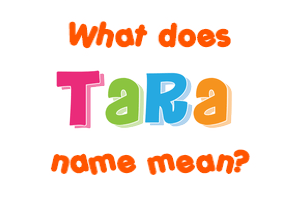 Meaning of Tara Name