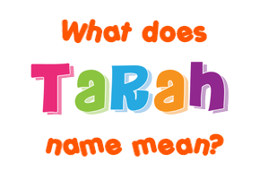 Meaning of Tarah Name