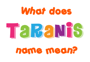 Meaning of Taranis Name