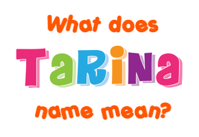 Meaning of Tarina Name