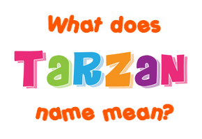 Meaning of Tarzan Name