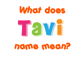 Meaning of Tavi Name