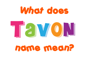 Meaning of Tavon Name