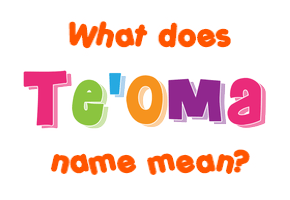 Meaning of Te'oma Name