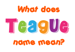 Meaning of Teague Name