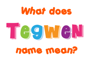 Meaning of Tegwen Name