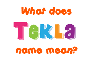 Meaning of Tekla Name