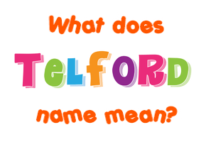 Meaning of Telford Name