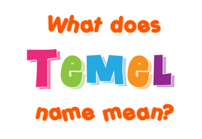 Meaning of Temel Name