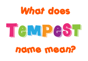 Meaning of Tempest Name