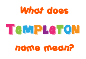 Meaning of Templeton Name
