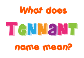 Meaning of Tennant Name