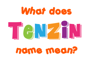 Meaning of Tenzin Name