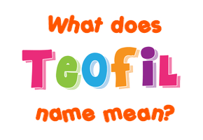 Meaning of Teofil Name