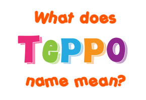 Meaning of Teppo Name