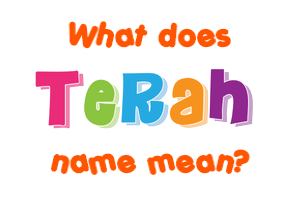 Meaning of Terah Name