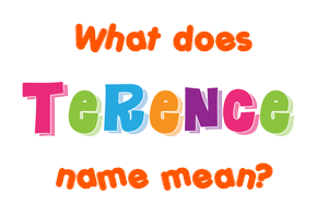 Meaning of Terence Name