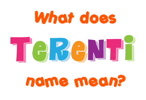 Meaning of Terenti Name