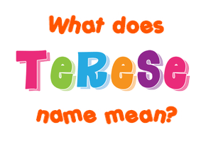 Meaning of Terese Name