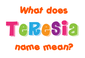 Meaning of Teresia Name