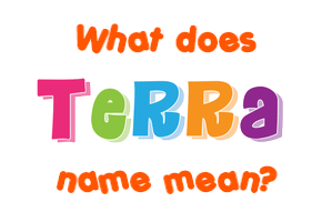 Meaning of Terra Name