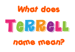Meaning of Terrell Name