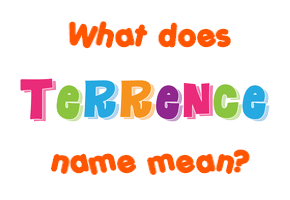Meaning of Terrence Name