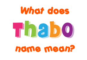 Meaning of Thabo Name