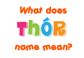 Meaning of Þór Name