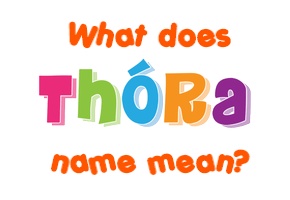 Meaning of Þóra Name