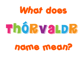Meaning of Þórvaldr Name