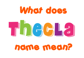 Meaning of Thecla Name