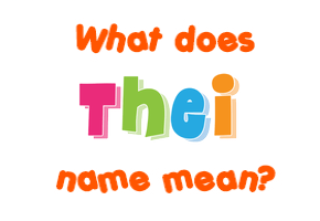 Meaning of Thei Name