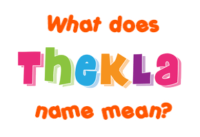 Meaning of Thekla Name