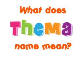Meaning of Thema Name