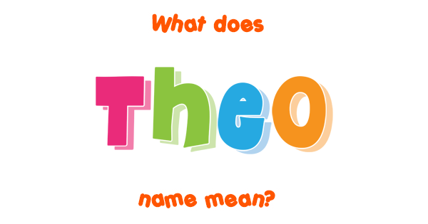 Theo name - Meaning of Theo