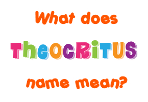 Meaning of Theocritus Name