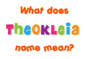 Meaning of Theokleia Name